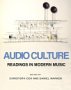 Audio Culture by Christopher Cox and Daniel Warner
