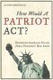 How Would A Patriot Act by Glenn Greenwald