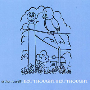 Arthur Russell - First Thought, Best Thought