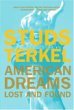 American Dreams: Lost And Found by Studs Terkel