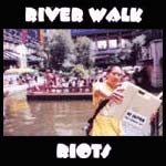 River Walk Riots